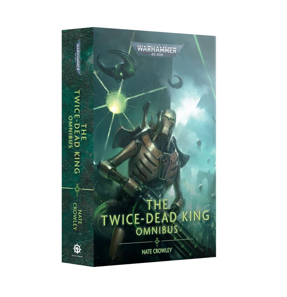 Warhammer 40,000 The Twice-Dead King Omnibus (Paperback)